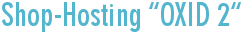 Shop-Hosting “OXID 2″